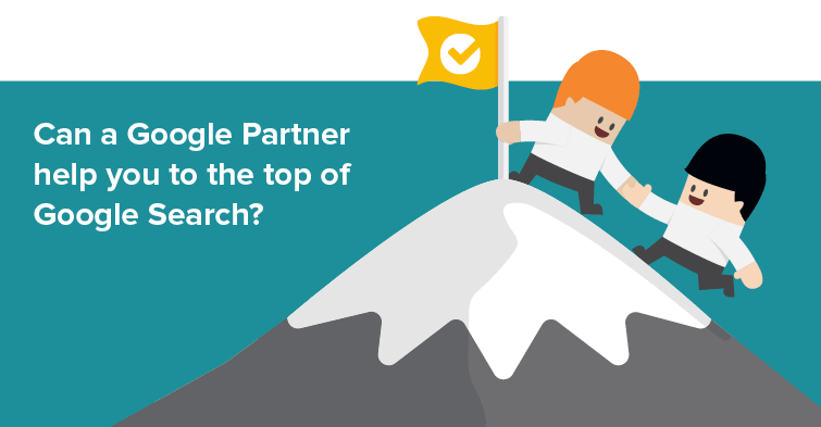 Can a Google Partner help your business to reach the top of Google Search