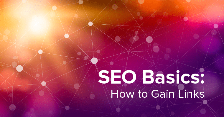 SEO Basics: How to gain links