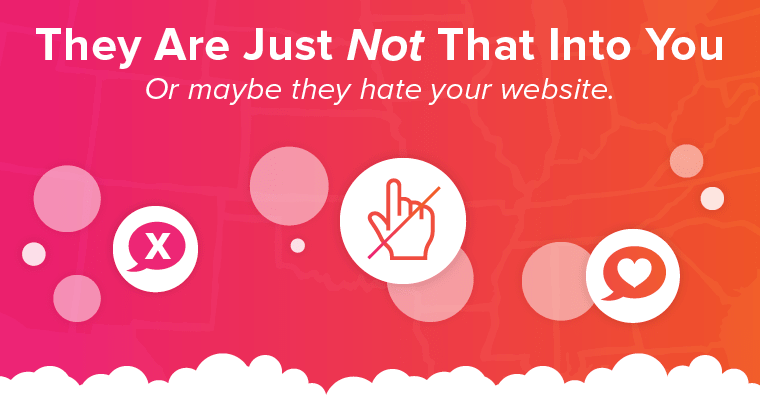 They are just not that into - or maybe they hate your website. Here are 3 reasons to redesign your website