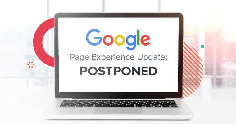 Google's Page Experience Update postponed