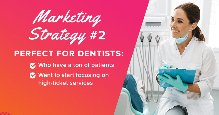 Marketing strategy #2 for dentists