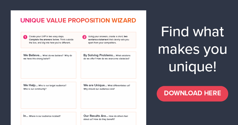 Find what makes you unique. Download our UVP Wizard