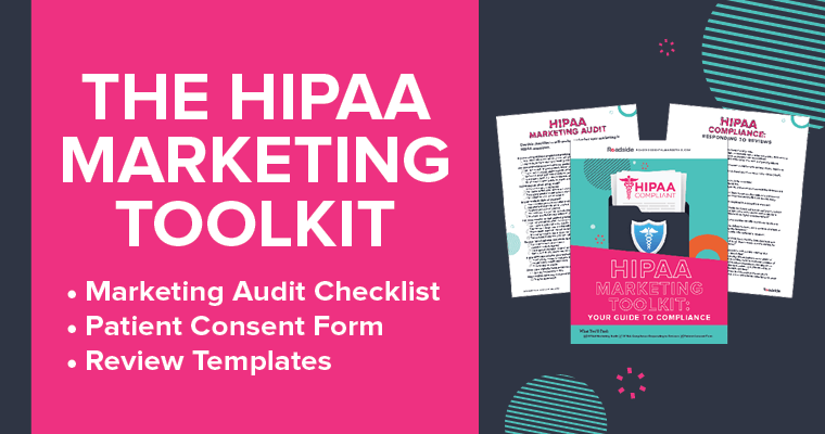 The HIPAA Marketing Toolkit with a marketing audit checklist, patient consent form, and review templates.