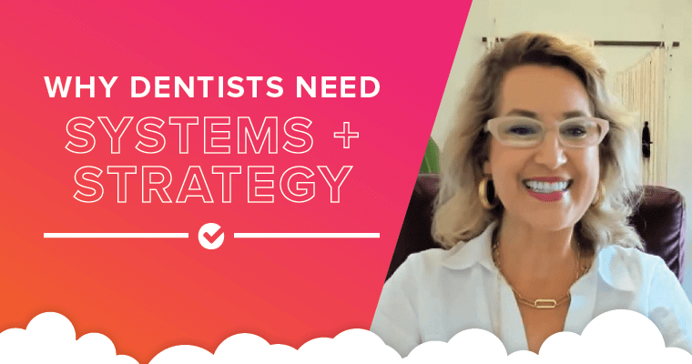 Why dentists need a systems and strategy