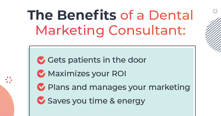The benefits of a dental marketing consultant.