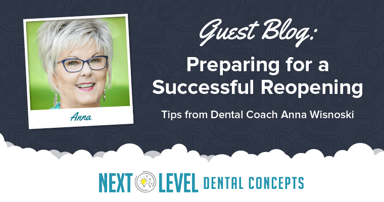 Preparing for Reopening: Guest Blog from Dental Coach Anna Wisnoski